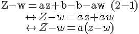 4$\begin{tabular}\textrm Z-w=az+b-b-aw (2-1)\\\leftrightarrow Z-w=az+aw\\\leftrightarrow Z-w=a(z-w)\end{tabular} 